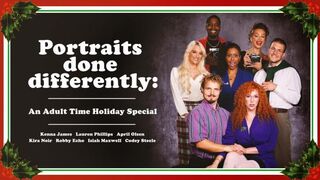 Portraits Done Differently: An Adult Time Holiday Special FullHD - Kenna James, Lauren Phillips, Kira Noir, April Olsen (2022)