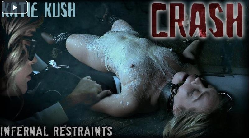 InfernalRestraints presents Katie Kush in CRASH HD (2022)