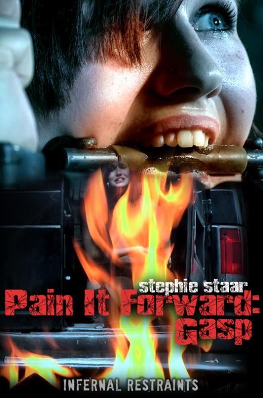 Pain It Forward: Gasp HD - InfernalRestraints - Stephie Staar (2022)