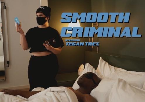 Smooth Criminal HD - Tegan Trex (2022)